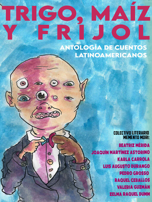 Title details for Trigo,Maíz y Frijol by Memento Mori. Colectivo Literario - Available